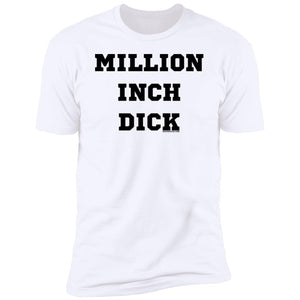 Million Inch Dick - Men's T-Shirt