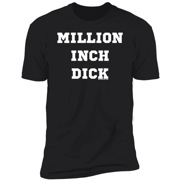 Million Inch Dick - Men's T-Shirt
